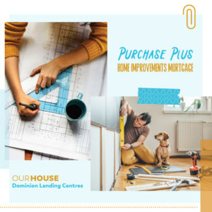 Purchase Plus Improvements Mortgage